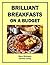 Brilliant Breakfasts on a Budget (Food Matters)