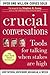 Crucial Conversations: Tools for Talking When Stakes Are High