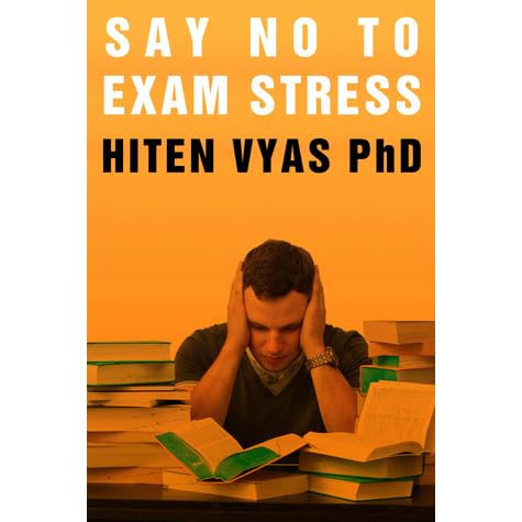 Say No To Exam Stress By Hiten Vyas