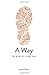 A Way: The story of a long walk