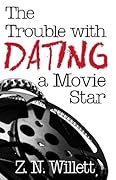 The Trouble with Dating a Movie Star