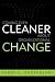 Coming Even Cleaner About Organizational Change by Jerry L. Patterson