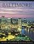 Baltimore: The Building of ...