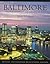Baltimore: The Building of an American City