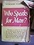 Who Speaks For Man?