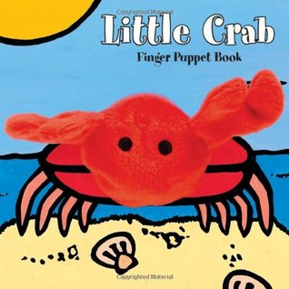 Little Crab: Finger Puppet Book: (Finger Puppet Book for Toddlers and Babies, Baby Books for First Year, Animal Finger Puppets) (Little Finger Puppet Board Books)