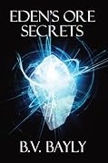 Eden's Ore: Secrets