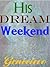 His Dream Weekend