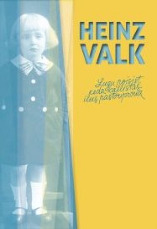 Heinz Valk. Lugu poisist, keda kallistas ilus pastoriproua