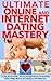 Online Dating: Master The Art of Internet Dating: Create The Best Profile, Choose The Right Pictures, Communication Advice, Finding What You Are Looking ... Dating Advice Tips Guide For Men and Women)