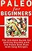 Paleo for Beginners by Sam Gailey