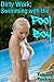 Dirty Work: Swimming with the Pool Boy