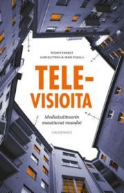 Tele-visioita - Mediakulttuurin muuttuvat muodot (Paperback)