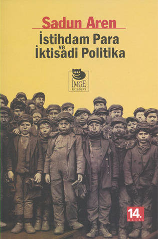 İstihdam, Para ve İktisadi Politika (Paperback)