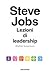 Steve Jobs: Lezioni di leadership