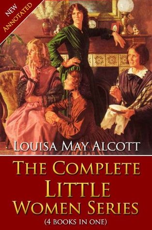 Little Women Series : The Complete Collection: Little Women, Good Wives, Little Men, Jo's Boys