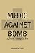Medic Against Bomb: A Doctor's Poetry of War
