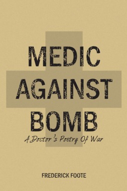 Medic Against Bomb: A Doctor's Poetry of War (Paperback)