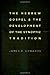 The Hebrew Gospel and the Development of the Synoptic Tradition