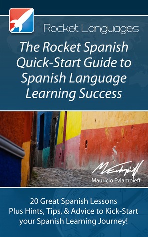 The Rocket Spanish Quick-Start Guide to Spanish Language Learning Success (Kindle Edition)