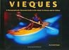 Vieques: A Photographically Illustrated Guide to the Island, Its History and Its Culture