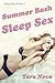 Summer Bash Sleep Sex