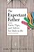 The Expectant Father by Armin A. Brott