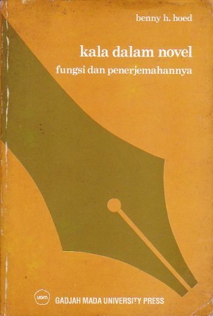 Kala dalam Novel: Fungsi dan Penerjemahannya - Sebuah Kajian tentang Penerjemahan Perancis-Indonesia (Seri ILDEP, #58)