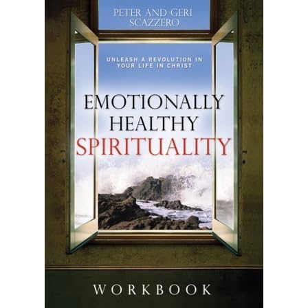 Emotionally Healthy Spirituality Workbook by Peter Scazzero — Reviews