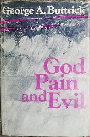 God, pain, and evil by George Arthur Buttrick