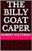 The Billy Goat Caper
