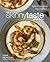 The Skinnytaste Cookbook by Gina Homolka The Skinnytaste Cookbook by Gina Homolka