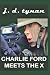 Charlie Ford Meets The x