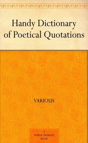 Handy Dictionary of Poetical Quotations (Kindle Edition)