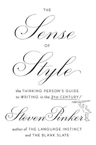 The Sense of Style: The Thinking Person's Guide to Writing in the 21st Century