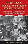 The Day Wall Street Exploded: A Story of America in Its First Age of Terror