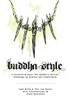 Buddha Style: A discussion about the Buddha's radical teachings on fashion and forgiveness Buddha Style: A discussion about the Buddha's radical teachings on fashion and forgiveness