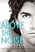 Above the Noise by Michelle Kemper Brownlow