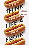 Think Like a Freak by Steven D. Levitt