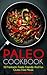 Paleo Diet Cookbook: Paleo Cookbook: 50 Fantastic Family Friendly And Fun Gluten Free Recipes (Paleo Diet Recipes) (Health Wealth & Happiness Book 2)