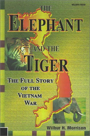 The Elephant and the Tiger: The Full Story of the Vietnam War (Paperback)
