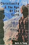 Christianity and the Age of the Earth Christianity and the Age of the Earth