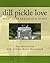 Dill Pickle Love: What Love...