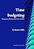 Time budgeting: Getting the best result in the time available (Redesigning the organisation vol 2)