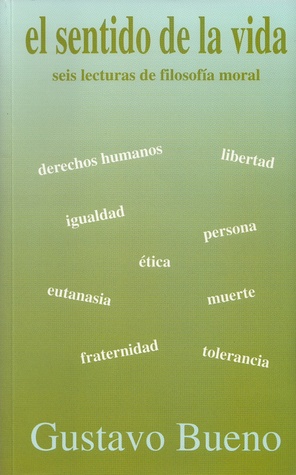 El sentido de la vida: seis lecturas de filosofía moral (Paperback)