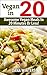 Vegan In 20 : Awesome Vegan Meals In 20 Minutes Or Less!