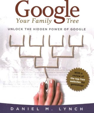 Google Your Family Tree: unlocking the hidden power of Google