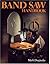 Band Saw Handbook by Mark Duginske