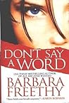 Don't Say A Word by Barbara Freethy Don't Say A Word by Barbara Freethy
