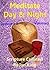Meditate Day and Night